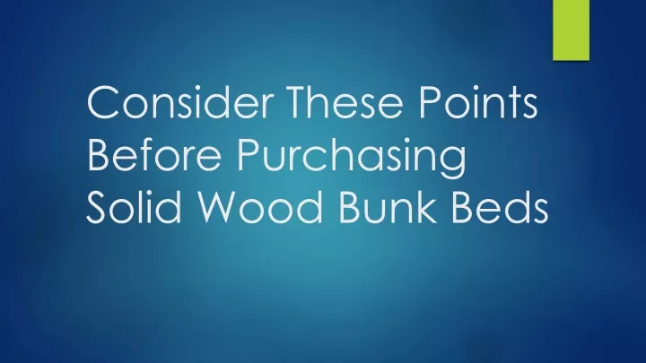 consider these points before purchasing solid wood bunk beds