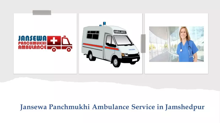 jansewa panchmukhi ambulance service in jamshedpur