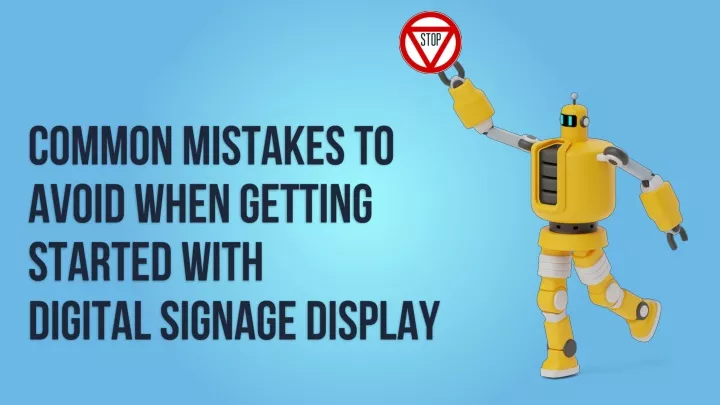 common mistakes to avoid when getting started with digital signage display