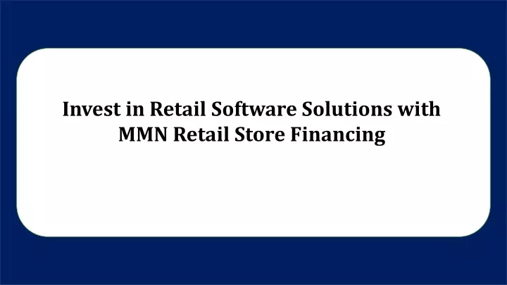 invest in retail software solutions with