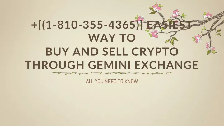 1 810 355 4365 easiest way to buy and sell crypto through gemini exchange