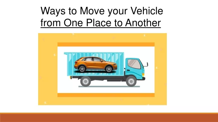 ways to move your vehicle from one place