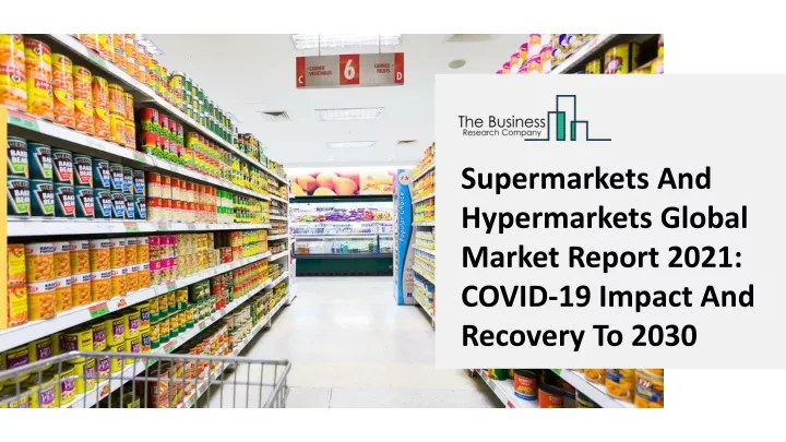 supermarkets and hypermarkets global market