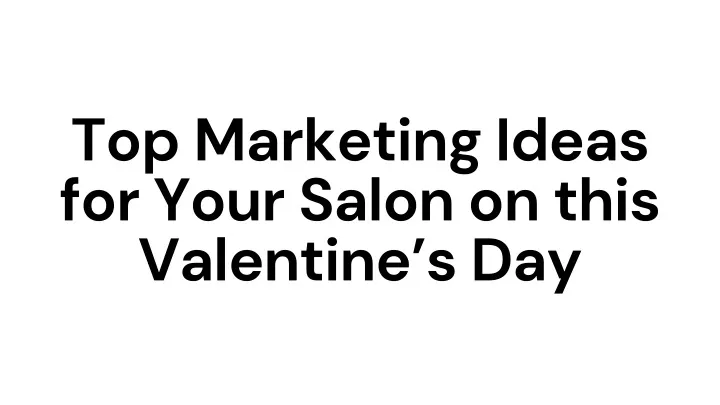 top marketing ideas for your salon on this