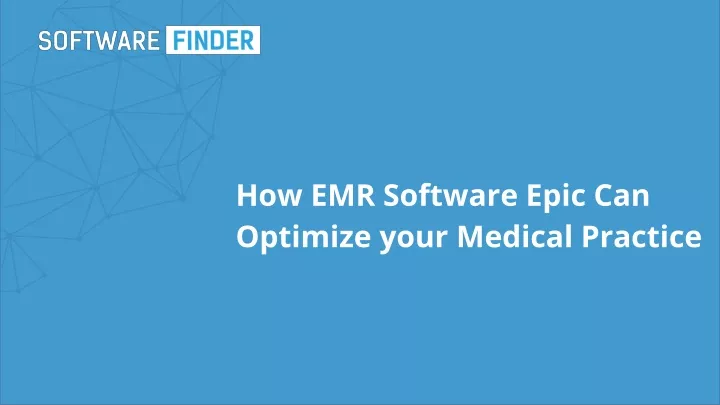 how emr software epic can optimize your medical practice