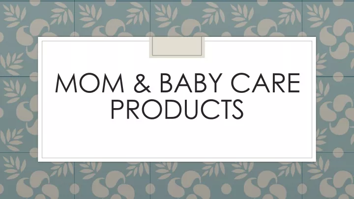 mom baby care products