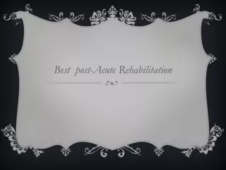 Looking for POST - COVID treatment ? Best  post-Acute Rehabilitation