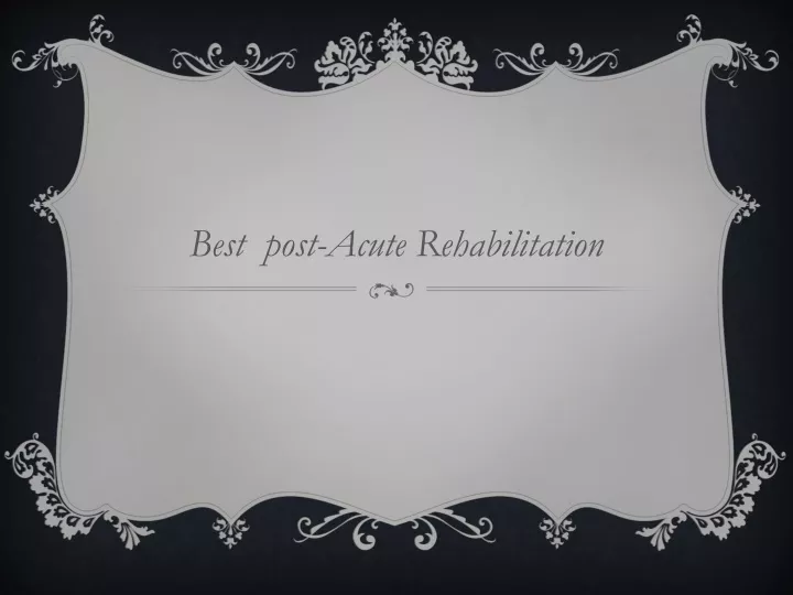 best post acute rehabilitation