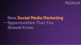 new social media marketing opportunities that you should know