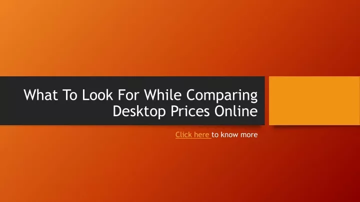 what to look for while comparing desktop prices online