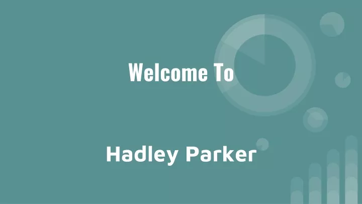 welcome to hadley parker