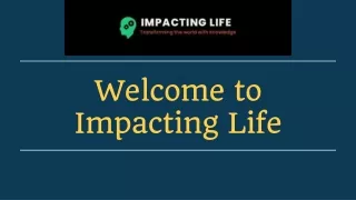 Impacting life