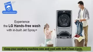 Keep your washing machine new and cool with self clean cycle.