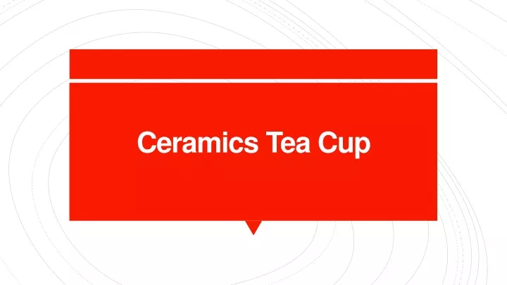 ceramics tea cup