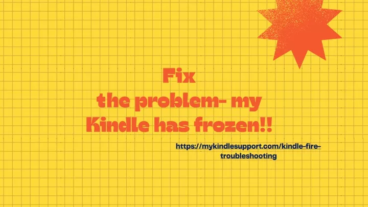 fix the problem my kindle has frozen