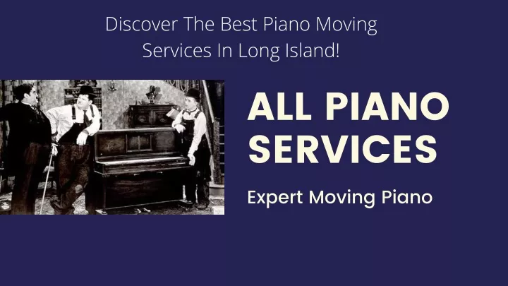 discover the best piano moving services in long