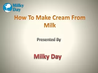 How To Make Cream From Milk