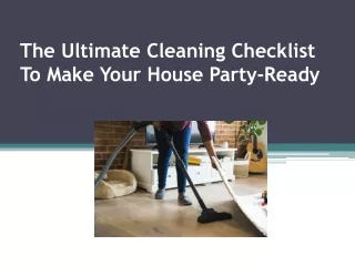 The Ultimate Cleaning Checklist To Make Your House Party-Ready