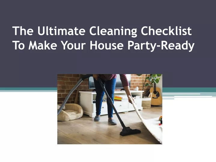 the ultimate cleaning checklist to make your house party ready
