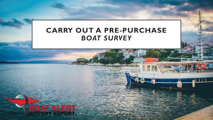 carry out a pre purchase boat survey