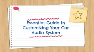 Essential Guide In Customizing Your Car Audio System
