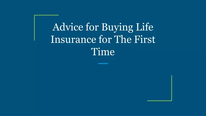 advice for buying life insurance for the first time