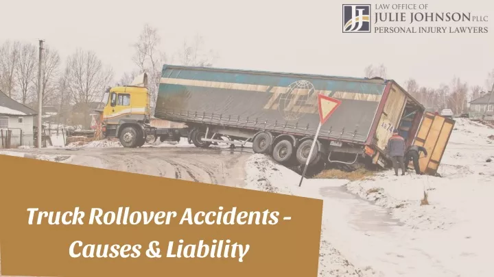 truck rollover accidents causes liability