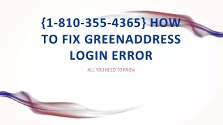 {1-810-355-4365} How To Fix Greenaddress Login Error