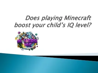 Does playing Minecraft boost your child’s IQ level?