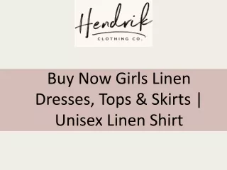 Buy Now Girls Linen Dresses, Tops & Skirts | Unisex Linen Shirt