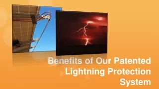 Benefits of Our Patented Lightning Protection Systems