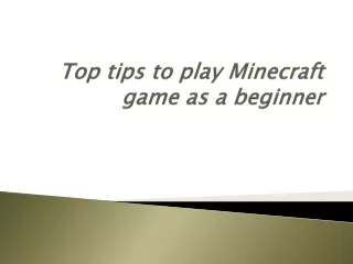 Top tips to play Minecraft game as a beginner