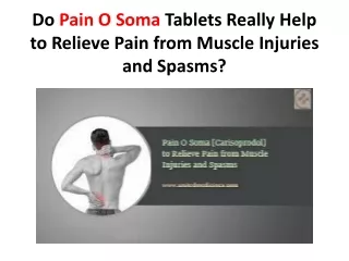 Do Pain O Soma Tablets Really Help to Relieve Pain from Muscle Injuries and Spasms?