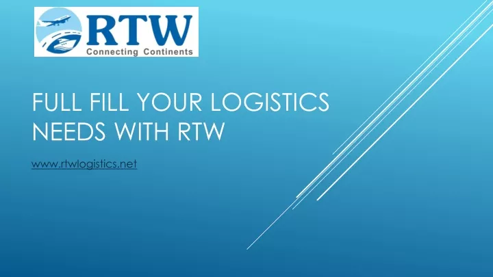 full fill your logistics needs with rtw