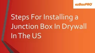 Steps For Installing a Junction Box In Drywall In The US