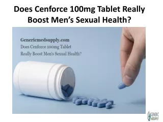 Does Cenforce 100mg Really Boost Men's Sexual Health?