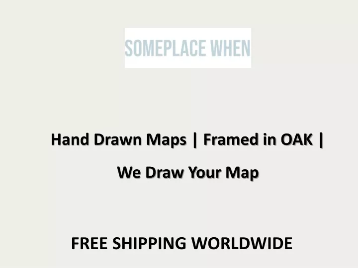 hand drawn maps framed in oak we draw your map