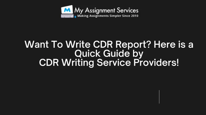 want to write cdr report here is a quick guide