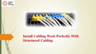 install cabling work perfectly with structured cabling