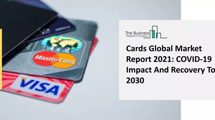 cards global market report 2021 covid 19 impact