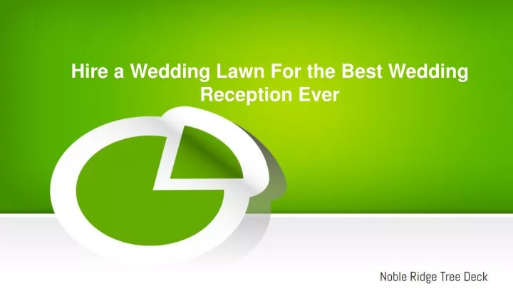 hire a wedding lawn for the best wedding reception ever