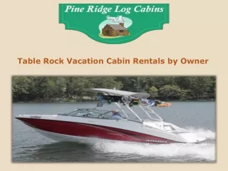 Table Rock Vacation Cabin Rentals by Owner