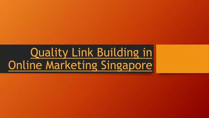 quality link building in online marketing singapore