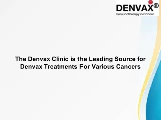 The Denvax Clinic is the Leading Source for Denvax Treatments For Various Cancers