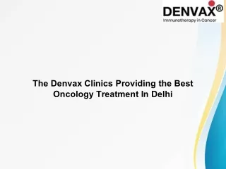 The Denvax Clinics Providing the Best Oncology Treatment In Delhi