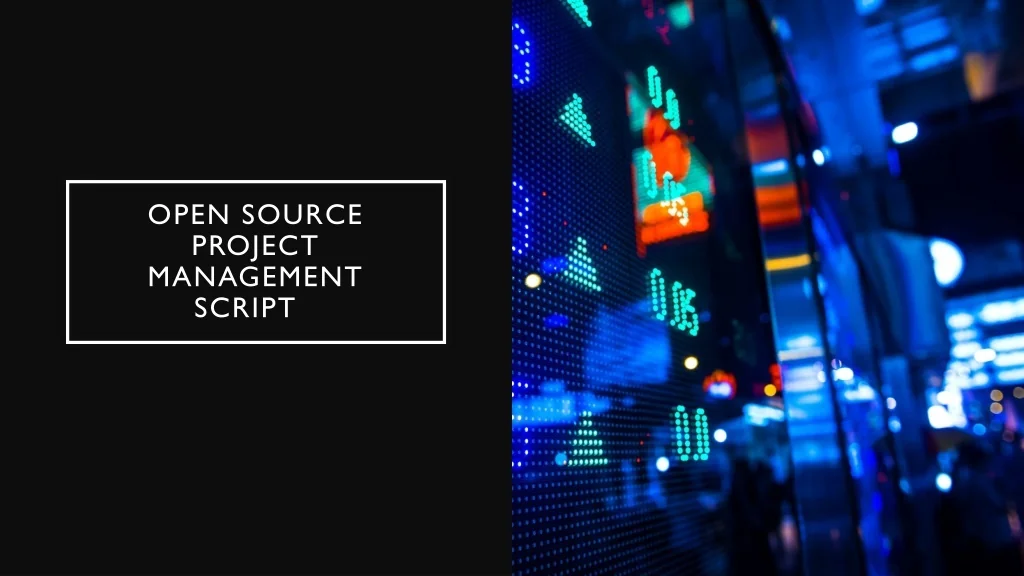 PPT - Open source project management script PowerPoint Presentation ...