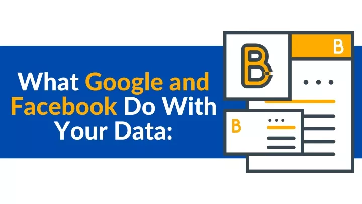 what google and facebook do with your data