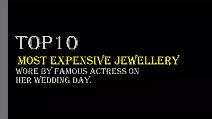 top10 most expensive jewellery wore by famous actress on her wedding day