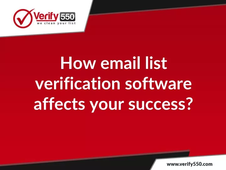 how email list verification software affects your