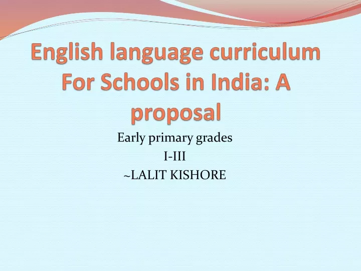 english language curriculum for schools in india a proposal